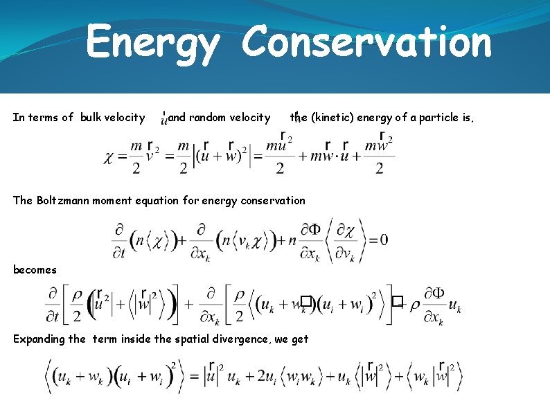 Energy Conservation In terms of bulk velocity and random velocity the (kinetic) energy of