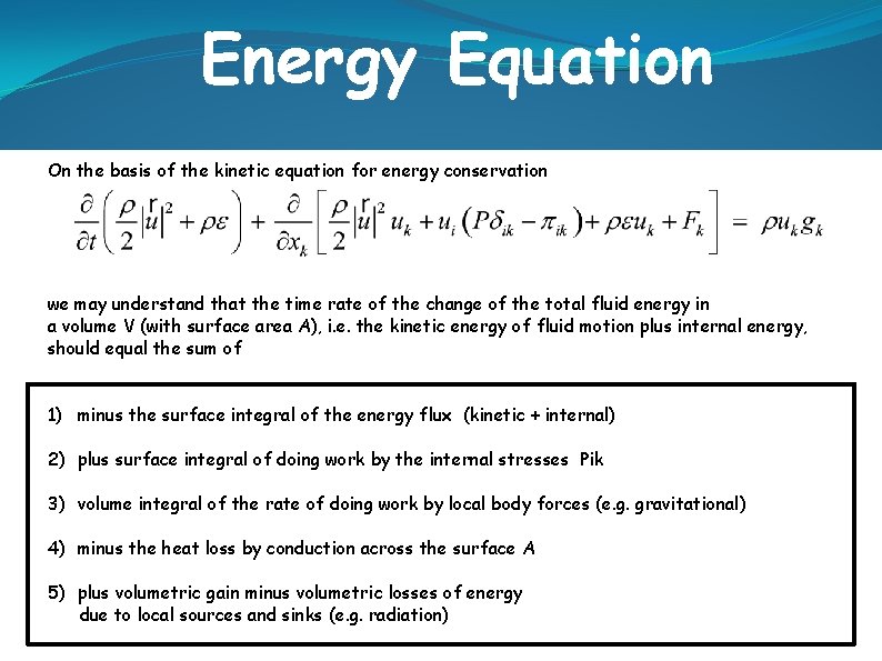 Energy Equation On the basis of the kinetic equation for energy conservation we may