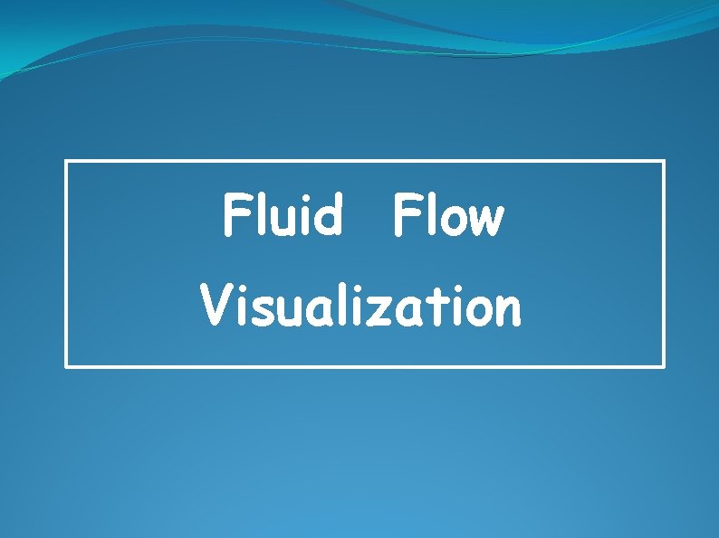 Fluid Flow Visualization 