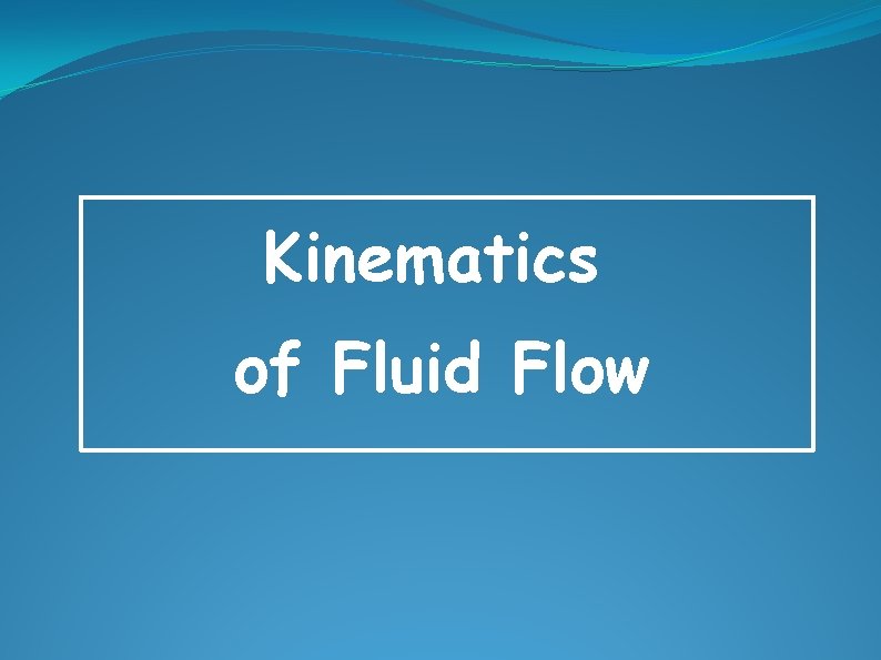 Kinematics of Fluid Flow 
