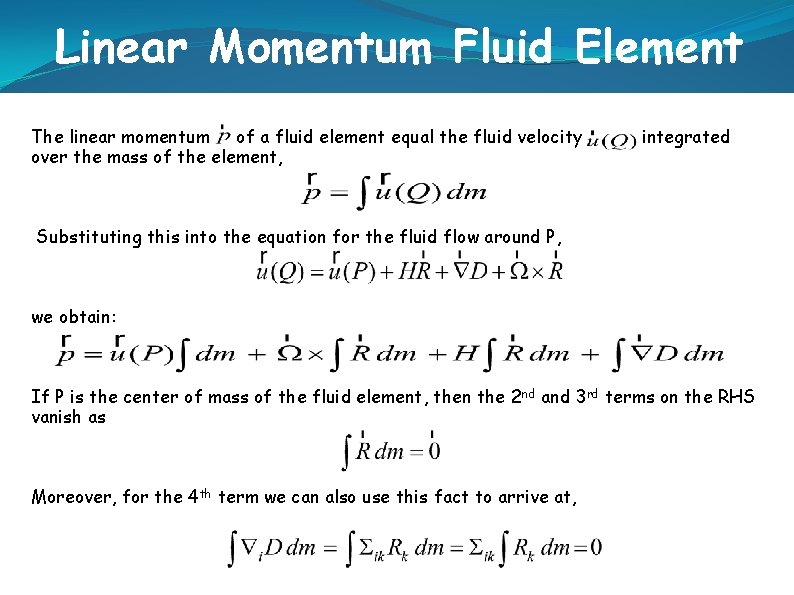 Linear Momentum Fluid Element The linear momentum of a fluid element equal the fluid