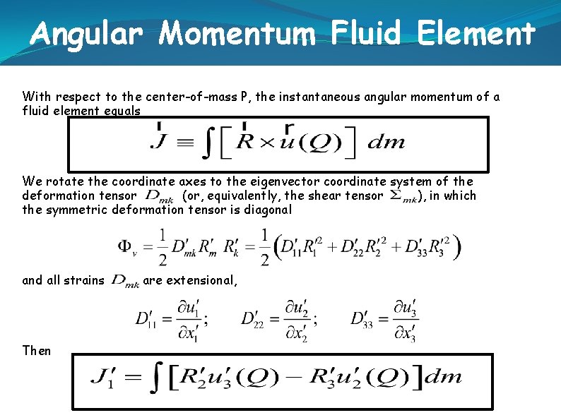 Angular Momentum Fluid Element With respect to the center-of-mass P, the instantaneous angular momentum