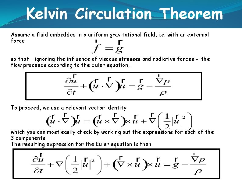 Kelvin Circulation Theorem Assume a fluid embedded in a uniform gravitational field, i. e.