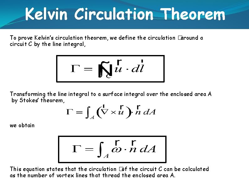 Kelvin Circulation Theorem To prove Kelvin’s circulation theorem, we define the circulation �around a