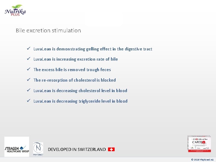 Bile excretion stimulation ü Lura. Lean is demonstrating gelling effect in the digestive tract