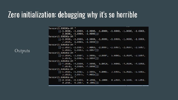 Zero initialization: debugging why it's so horrible Outputs 