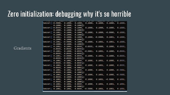 Zero initialization: debugging why it's so horrible Gradients 