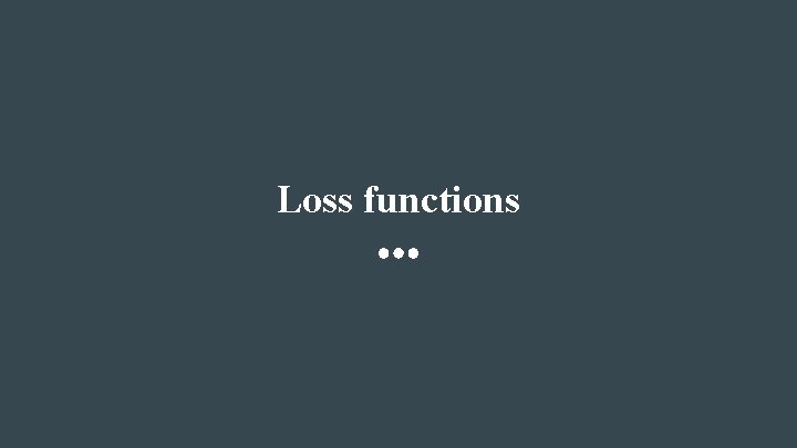 Loss functions 