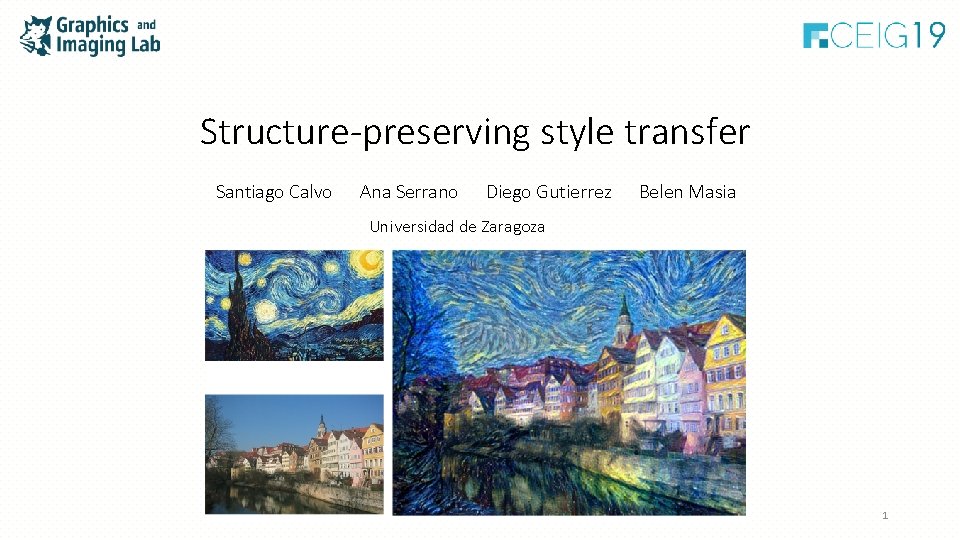 Structure-preserving style transfer Santiago Calvo Ana Serrano Diego Gutierrez Belen Masia Universidad de Zaragoza