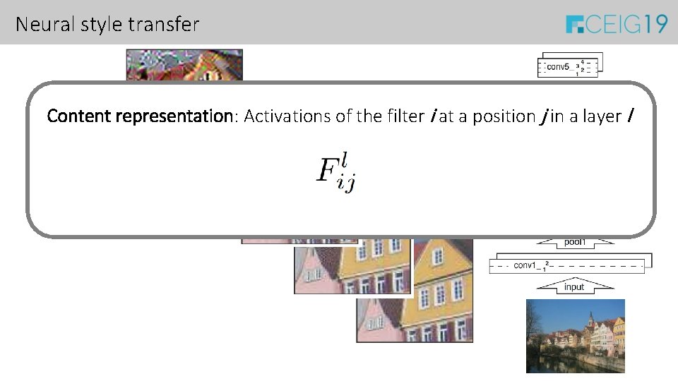 Neural style transfer conv 5_2 Content representation: Activations of the filter i at a