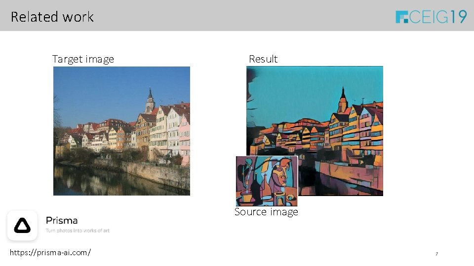 Related work Target image Result Source image https: //prisma-ai. com/ 7 