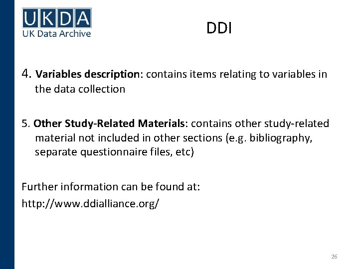 DDI 4. Variables description: contains items relating to variables in the data collection 5.