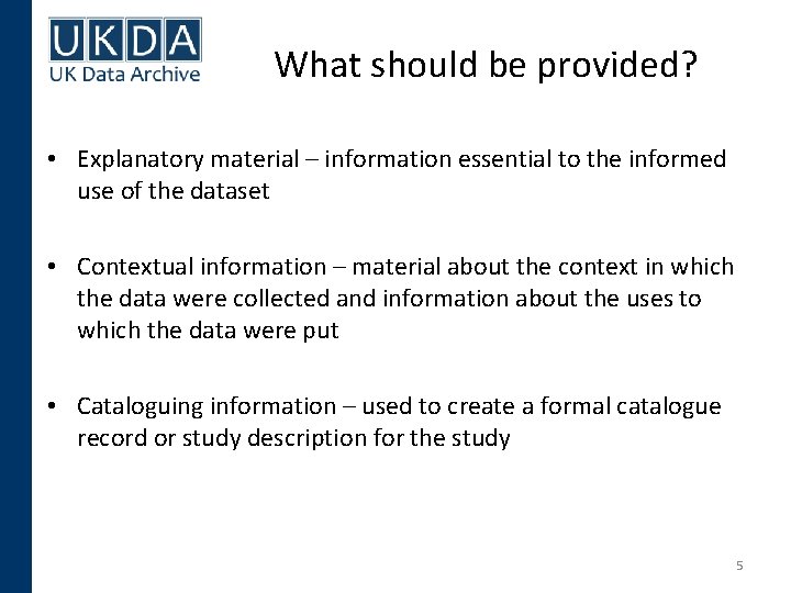 What should be provided? • Explanatory material – information essential to the informed use
