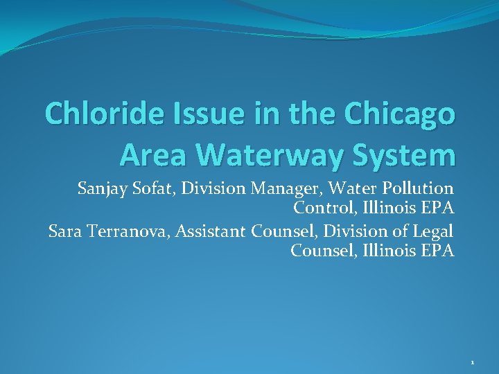 Chloride Issue in the Chicago Area Waterway System Sanjay Sofat, Division Manager, Water Pollution Chloride Issue in the Chicago Area Waterway System Sanjay Sofat, Division Manager, Water Pollution