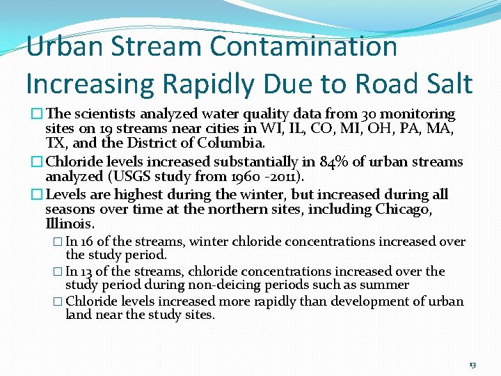 Urban Stream Contamination Increasing Rapidly Due to Road Salt �The scientists analyzed water quality Urban Stream Contamination Increasing Rapidly Due to Road Salt �The scientists analyzed water quality