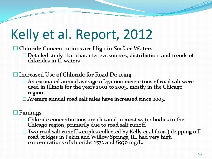 Kelly et al. Report, 2012 � Chloride Concentrations are High in Surface Waters � Kelly et al. Report, 2012 � Chloride Concentrations are High in Surface Waters �