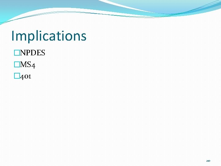 Implications �NPDES �MS 4 � 401 20 Implications �NPDES �MS 4 � 401 20