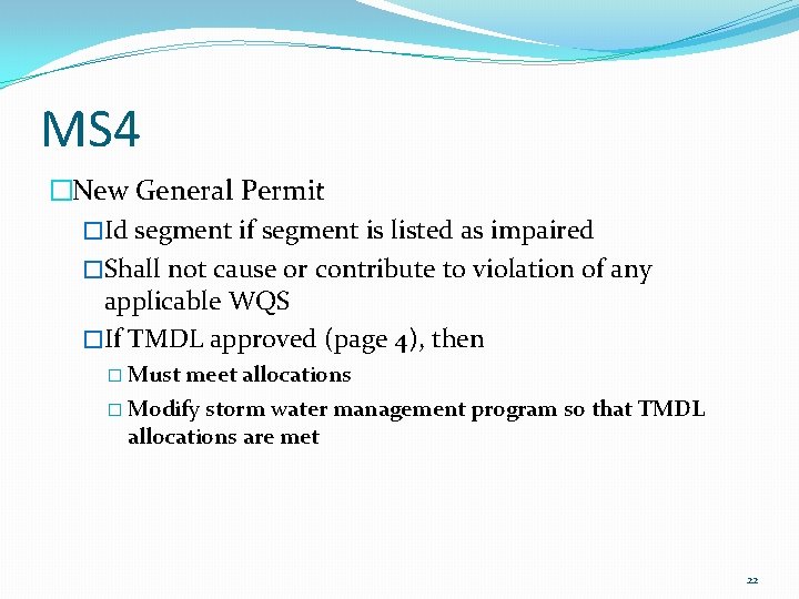 MS 4 �New General Permit �Id segment if segment is listed as impaired �Shall MS 4 �New General Permit �Id segment if segment is listed as impaired �Shall