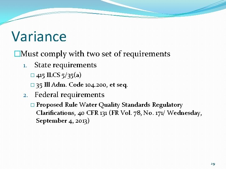 Variance �Must comply with two set of requirements 1. State requirements � 415 ILCS Variance �Must comply with two set of requirements 1. State requirements � 415 ILCS