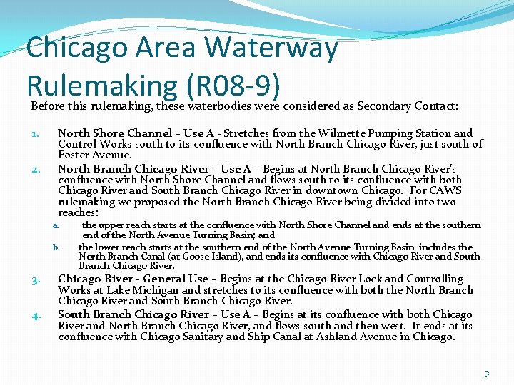 Chicago Area Waterway Rulemaking (R 08 -9) Before this rulemaking, these waterbodies were considered Chicago Area Waterway Rulemaking (R 08 -9) Before this rulemaking, these waterbodies were considered