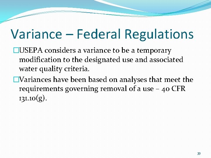 Variance – Federal Regulations �USEPA considers a variance to be a temporary modification to Variance – Federal Regulations �USEPA considers a variance to be a temporary modification to