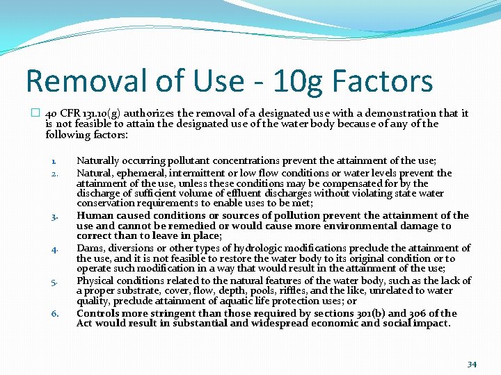 Removal of Use - 10 g Factors � 40 CFR 131. 10(g) authorizes the Removal of Use - 10 g Factors � 40 CFR 131. 10(g) authorizes the