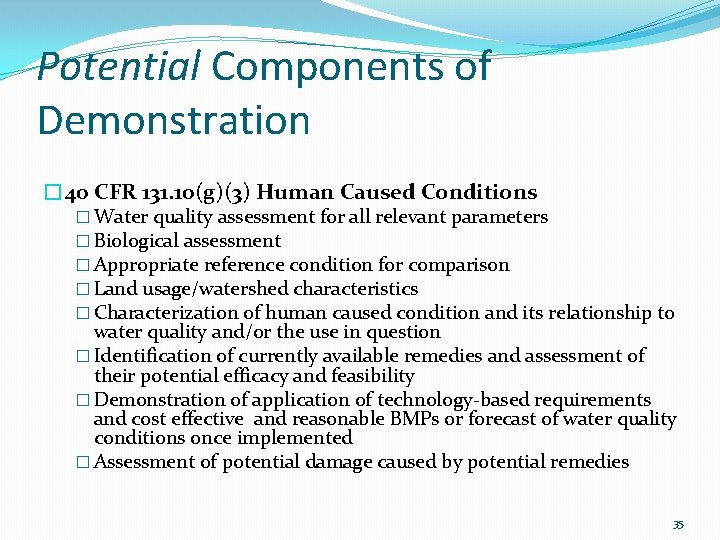 Potential Components of Demonstration � 40 CFR 131. 10(g)(3) Human Caused Conditions � Water Potential Components of Demonstration � 40 CFR 131. 10(g)(3) Human Caused Conditions � Water