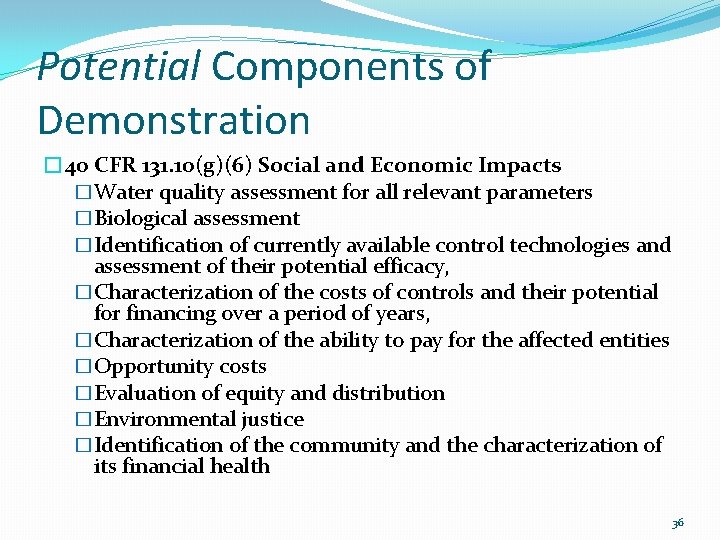 Potential Components of Demonstration � 40 CFR 131. 10(g)(6) Social and Economic Impacts �Water Potential Components of Demonstration � 40 CFR 131. 10(g)(6) Social and Economic Impacts �Water