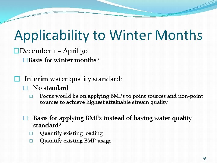 Applicability to Winter Months �December 1 – April 30 �Basis for winter months? � Applicability to Winter Months �December 1 – April 30 �Basis for winter months? �