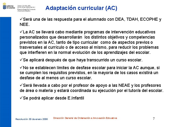 Adaptación curricular (AC) üSerá una de las respuesta para el alumnado con DEA, TDAH,