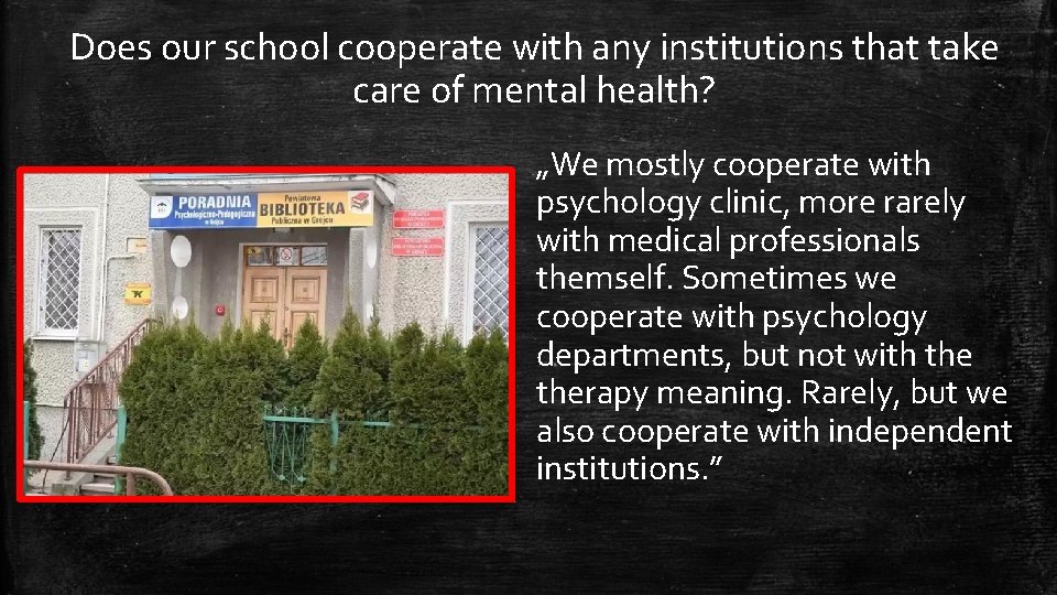 Does our school cooperate with any institutions that take care of mental health? „We