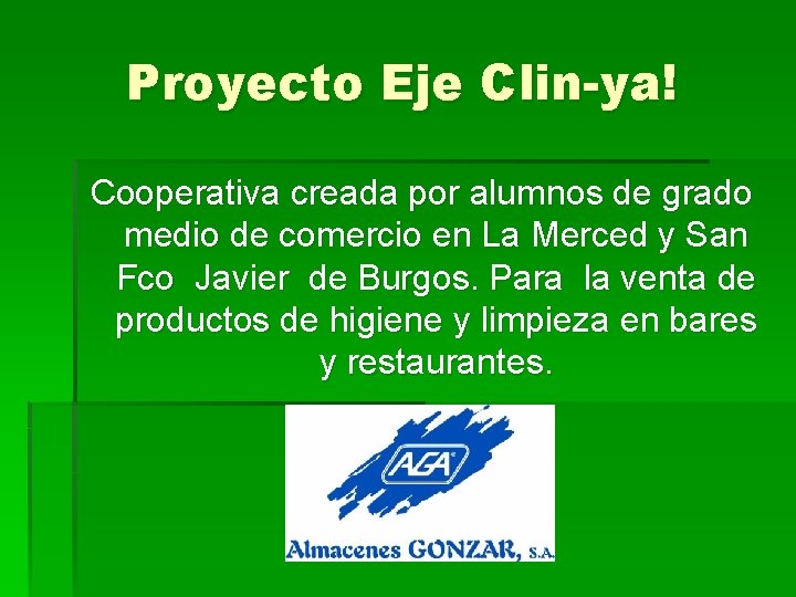 Proyecto Eje Clin-ya! Cooperativa creada por alumnos de grado medio de comercio en La