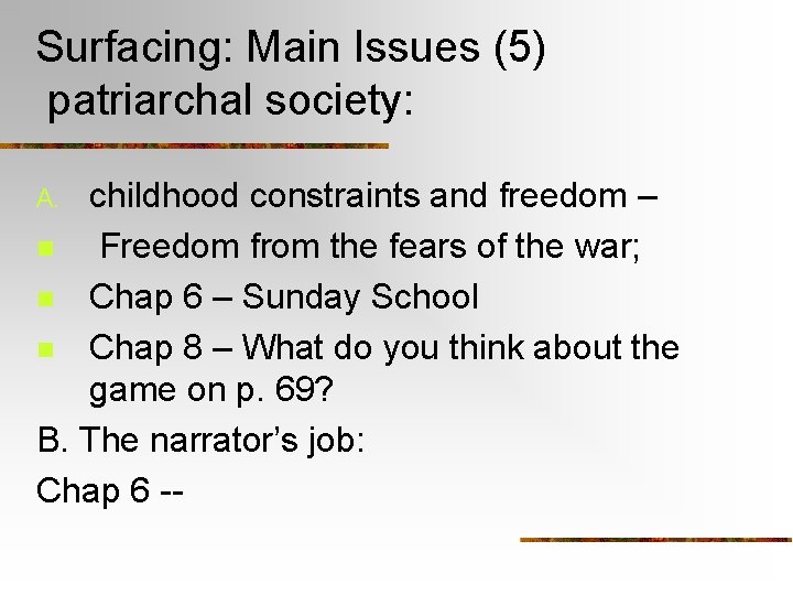 Surfacing: Main Issues (5) patriarchal society: childhood constraints and freedom – n Freedom from