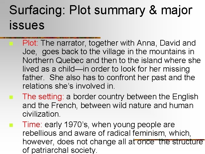 Surfacing: Plot summary & major issues n n n Plot: The narrator, together with