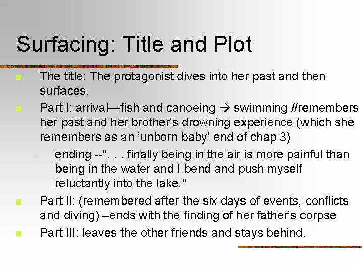 Surfacing: Title and Plot n n The title: The protagonist dives into her past