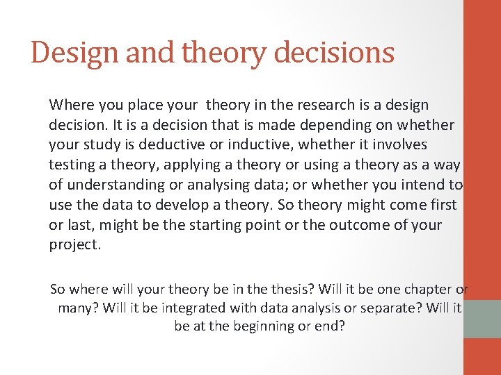 Design and theory decisions Where you place your theory in the research is a