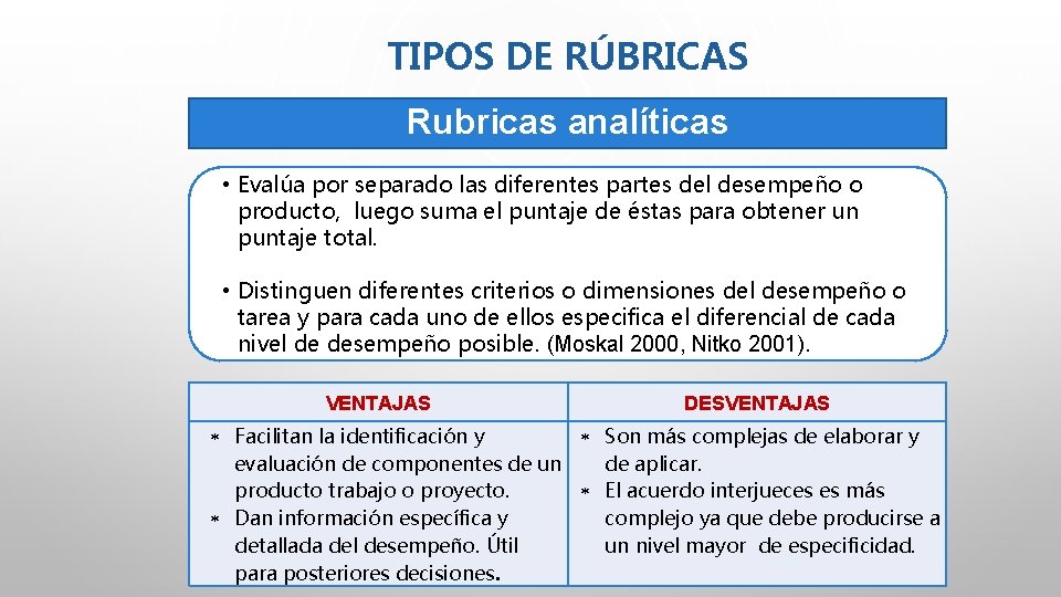 TIPOS DE RÚBRICAS Rubricas analíticas • Evalúa por separado las diferentes partes del desempeño