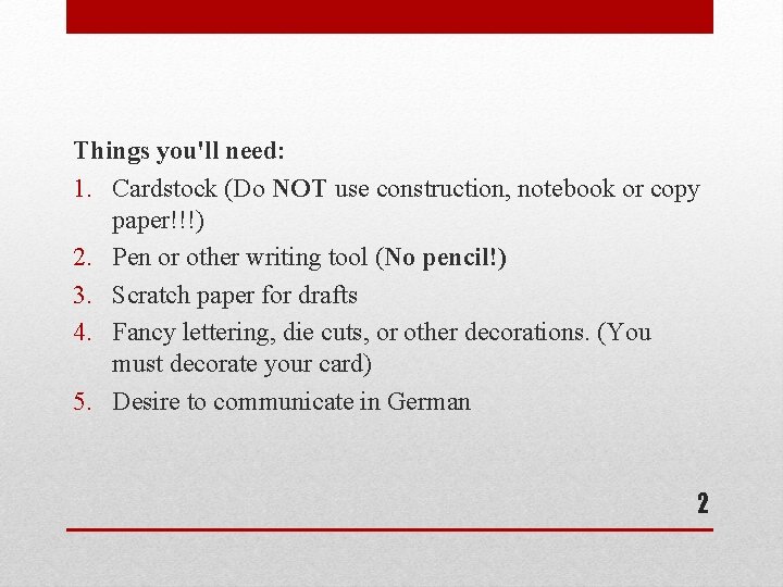 Things you'll need: 1. Cardstock (Do NOT use construction, notebook or copy paper!!!) 2.