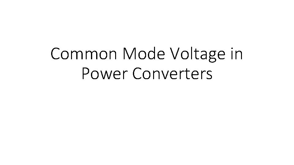 Common Mode Voltage in Power Converters 