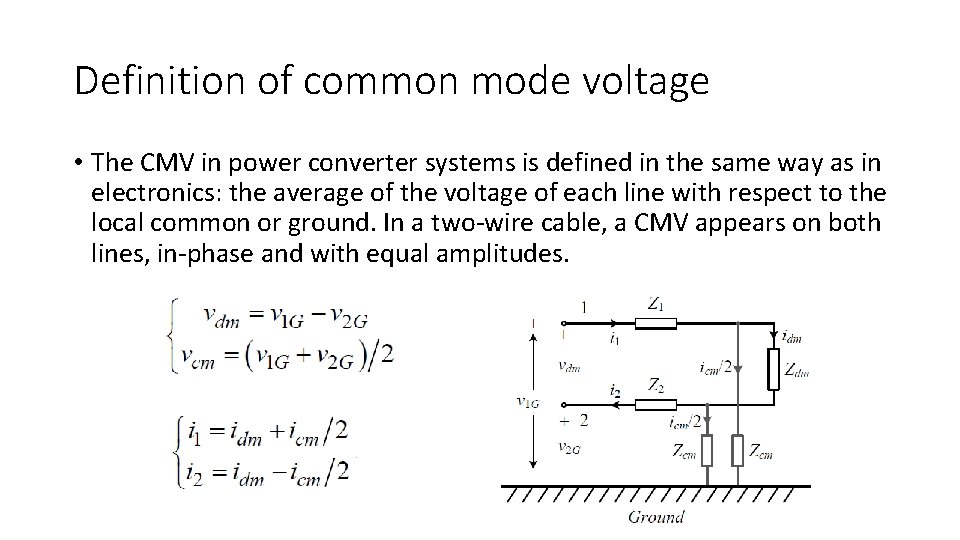 Definition of common mode voltage • The CMV in power converter systems is defined