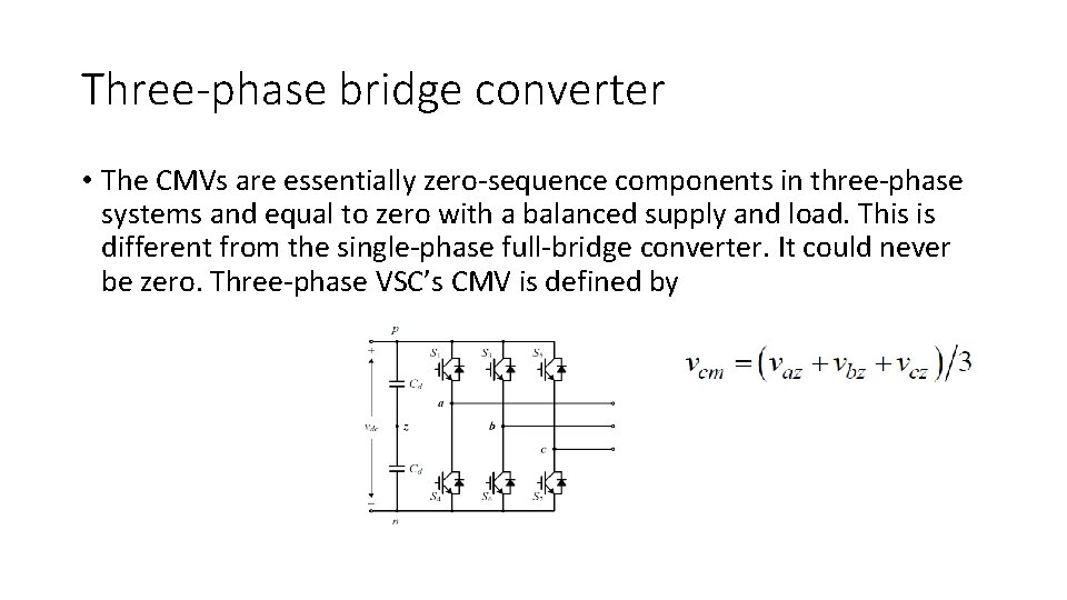 Three-phase bridge converter • The CMVs are essentially zero-sequence components in three-phase systems and Three-phase bridge converter • The CMVs are essentially zero-sequence components in three-phase systems and
