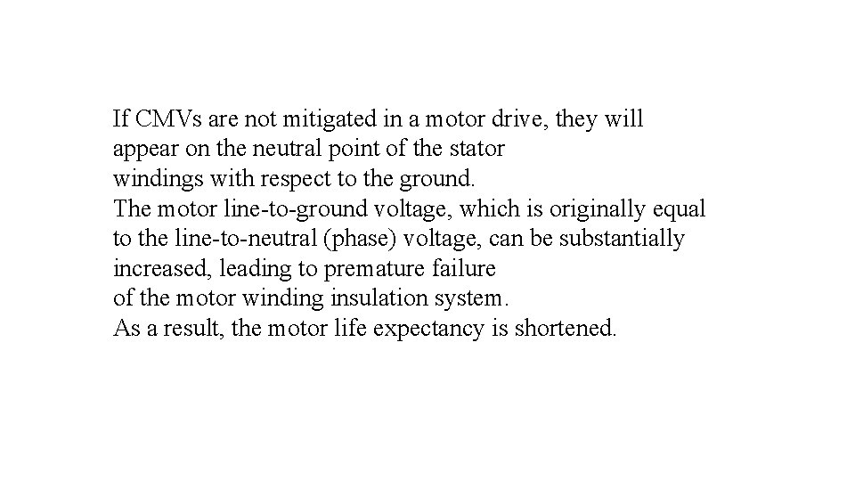 If CMVs are not mitigated in a motor drive, they will appear on the