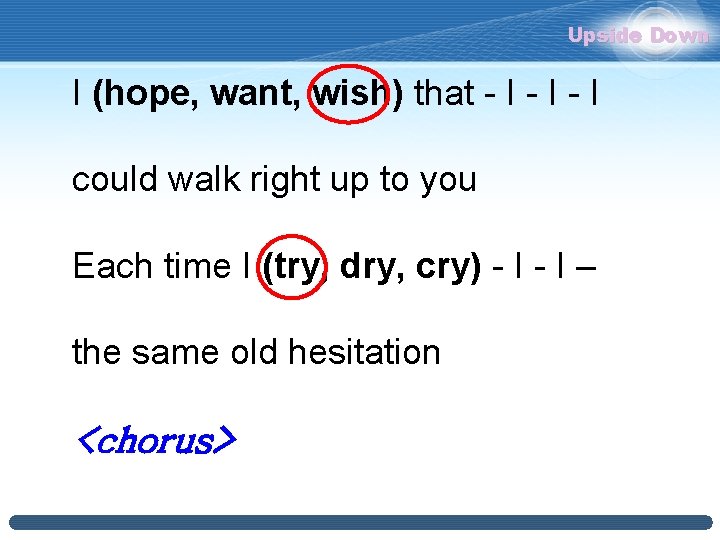 Upside Down I (hope, want, wish) that - I - I could walk right Upside Down I (hope, want, wish) that - I - I could walk right