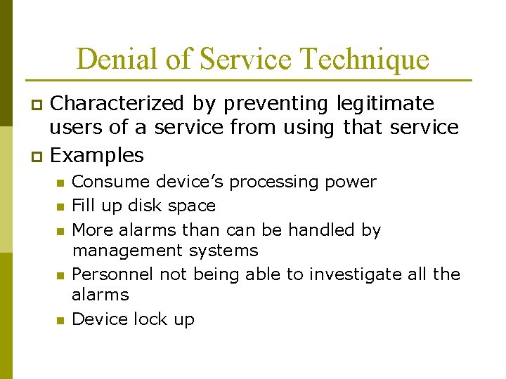 Denial of Service Technique Characterized by preventing legitimate users of a service from using