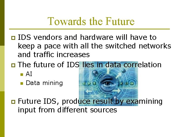 Towards the Future IDS vendors and hardware will have to keep a pace with