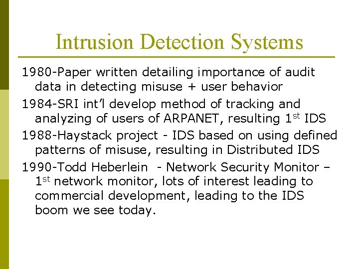 Intrusion Detection Systems 1980 -Paper written detailing importance of audit data in detecting misuse