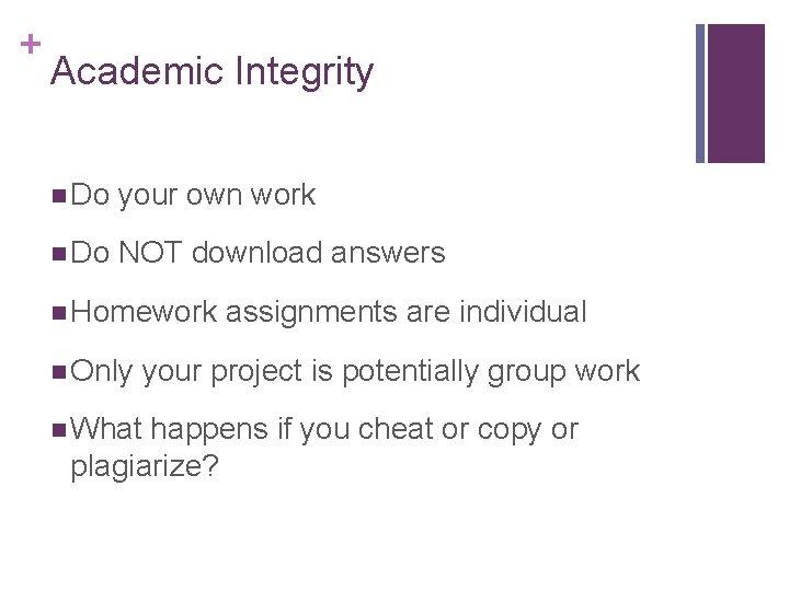 + Academic Integrity n Do your own work n Do NOT download answers n + Academic Integrity n Do your own work n Do NOT download answers n