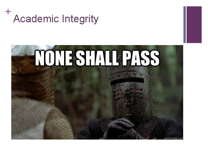 + Academic Integrity + Academic Integrity