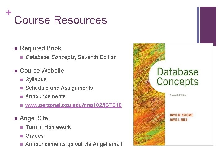 + Course Resources n Required Book n n n Database Concepts, Seventh Edition Course + Course Resources n Required Book n n n Database Concepts, Seventh Edition Course