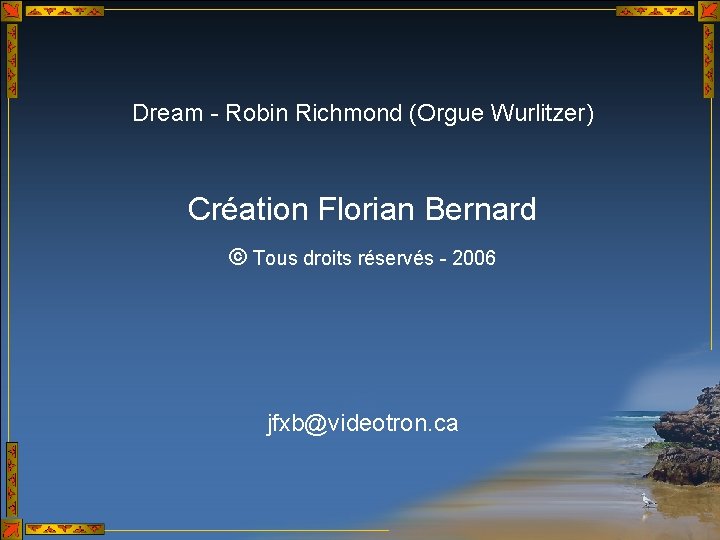 Dream - Robin Richmond (Orgue Wurlitzer) Création Florian Bernard © Tous droits réservés -